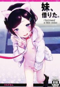 (C91) [Mothman (Henreader)] Imouto, Karita. | I borrowed a little sister.