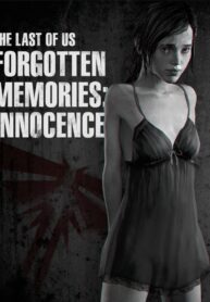 กลายเป็นเด็กร่านเพราะช่วยเพื่อน | [Vaurra] Forgotten Memories: Innocence (Last of Us)