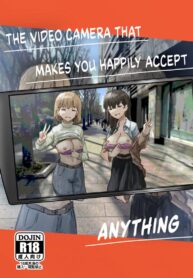 กล้องสมประสงค์ [Kakuninii] Utsuru to Norinori de Nandemo Ukeirechau Video Camera | The Video Camera that Makes You Happily Accept Anything