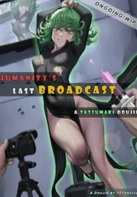การออกอากาศครั้งสุดท้ายของมวลมนุษย์ [Ongoing/WIP] Humanity’s Last Broadcast – A Tatsumaki Doujin [FEFanatica/AI-Assisted]