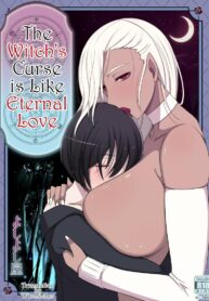 คำสาปรักชั่วกาลของแม่มด [YoshiYoshi-ya] Majo no Noroi wa, Eien no Ai no You ni | The Witch’s Curse is like Eternal Love