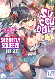 ซัคคิวบัสไอดอลอยากจะรีดน้ำคุณ [Rabbish Kingdom (Uousaoh)] No.1 Succudol-chan wa Oshinobi Sakusei Shitai!! | No.1 Succudol-chan Wants To Secretly Squeeze Out Seed!!