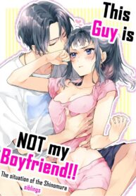 ตานั่นน่ะ ไม่ใช่แฟน ของฉันหรอก [ClockLord (Suzushiro Nerita)] Kono Hito Kareshi ja Arimasen!! ~Shinomura Kyoudai no Jijou~ | This Guy is NOT my Boyfriend!! ~The situation of the Shinomura siblings~