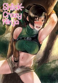 ถ้ามีอะไรจริงๆมันคงจะฟินน่าดู [Hebitunagary (SGK)] Shinobi no Musume wa Ijiritai Zakari Shlick-Crazy Ninja (Final Fantasy VII)