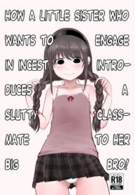 น้องสาว แนะนำเพื่อน [Mimamori-tei (Mimamoriencyo)] Kinshin Soukan Shitai Imouto ga Yareru Doukyuusei o Onii-chan ni Shoukai Suru Hanashi | How a Little Sister who Wants to Engage in Incest Introduces a Slutty Classmate to her Big Bro!