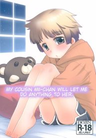 ลูกพี่ลูกน้องของฉัน มิอิจัง ยอมให้ฉันทำอะไรกับเธอก็ได้[T.4.P (Nekogen)] Nandemo Yurushite kureru Itoko no Mii-chan. My Cousin Mii-chan Will Let Me Do Anything to Her