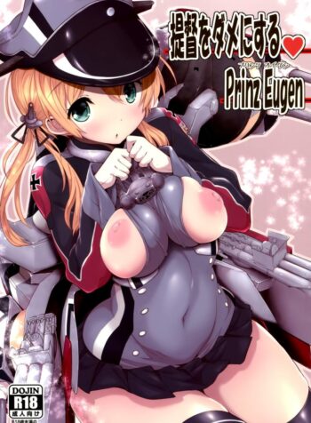อยากมีเธออยู่เคียงข้าง [Parin to Wareru (Neyonsan)] Teitoku o Dame ni Suru Prinz Eugen