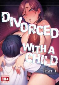 อยากเป็นครอบครัวเดียวกันรึเปล่า [Hatake no Oniku (Minamoto)] Batsuichi Komochi | Divorced with a Child
