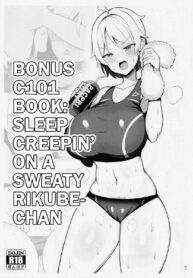 อย่าเผลองีบนาน ไม่งั้นจะบานเอา | (C101) [Fly Dish (Jakko)] C101 Omakebon Asedaku Rikube-chan Suikan | Bonus C101 Book: Night Creepin’ On A Sweaty Rikube-chan