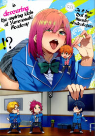 เก็บไอดอลหนุ่มทั้งโรงเรียน | (C95) [Alice no Takarabako (Mizuryu Kei)] Yumenosaki Gakuin no Tenkousei-chan ga Idol no Tamago o Kuiarashiteru tte Hontou desu ka!? (Ensemble Stars!)