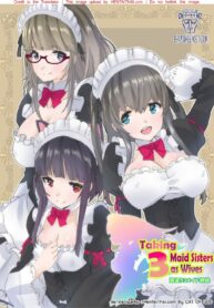 เมดทั้งสาม | [FRANKENSTEIN (AKU)] Taking 3 Maid Sisters As Wives
