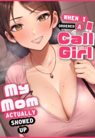 โทรสั่งสาวใหญ่ ได้แม่ซะงั้น [Tarobaumu] DeliHeal Yondara Gachi no Kaa-chan ga Kita Hanashi. | When I Ordered a Call Girl My Mom Actually Showed Up.